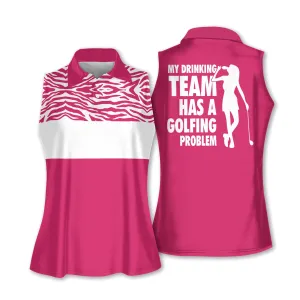 My Drinking Team Has A Golfing Problem Women Short Sleeve Polo Shirt, Sleeveless Polo Shirt